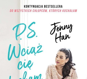 Klub książkowy Glamour: Nasze czytelniczki przeczytały „PS Wciąż cię kocham” Jenny Han. W jej ekranizacji zobaczymy wkrótce Noah Centineo