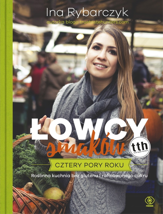 „Łowcy smaków. Cztery pory roku”, Ina Rybarczyk