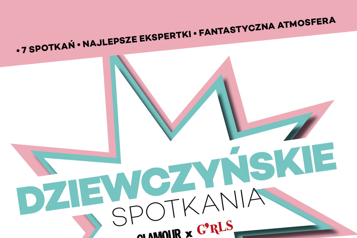 Ruszyły zapisy na drugie Dziewczyńskie Spotkanie Glamour x G'rls Room! Temat: „Tolerancja”