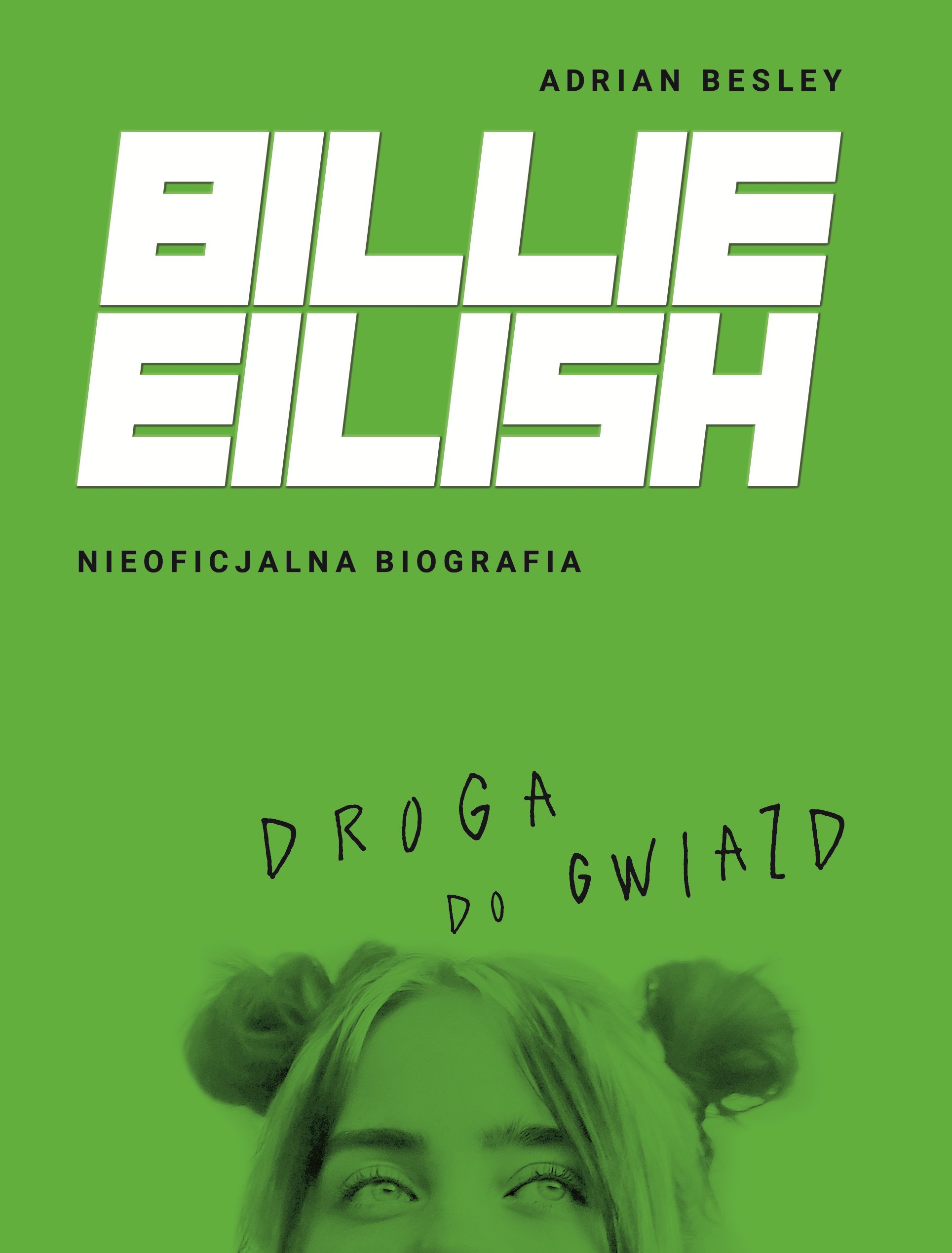Billie Eilish. Droga do gwiazd. Nieoficjalna biografia
