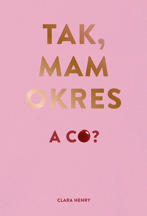 Tak, mam okres i co?