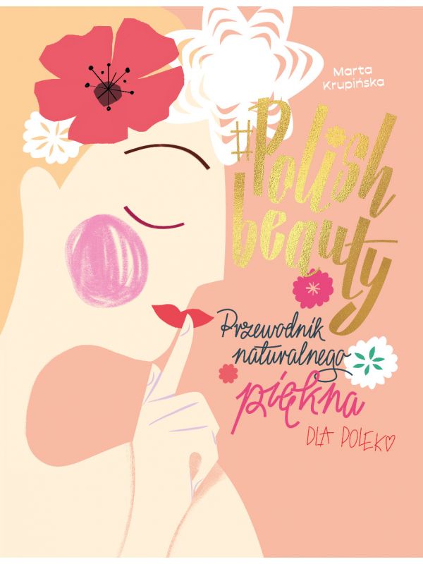 #Polish beauty. Przewodnik naturalnego piękna dla Polek