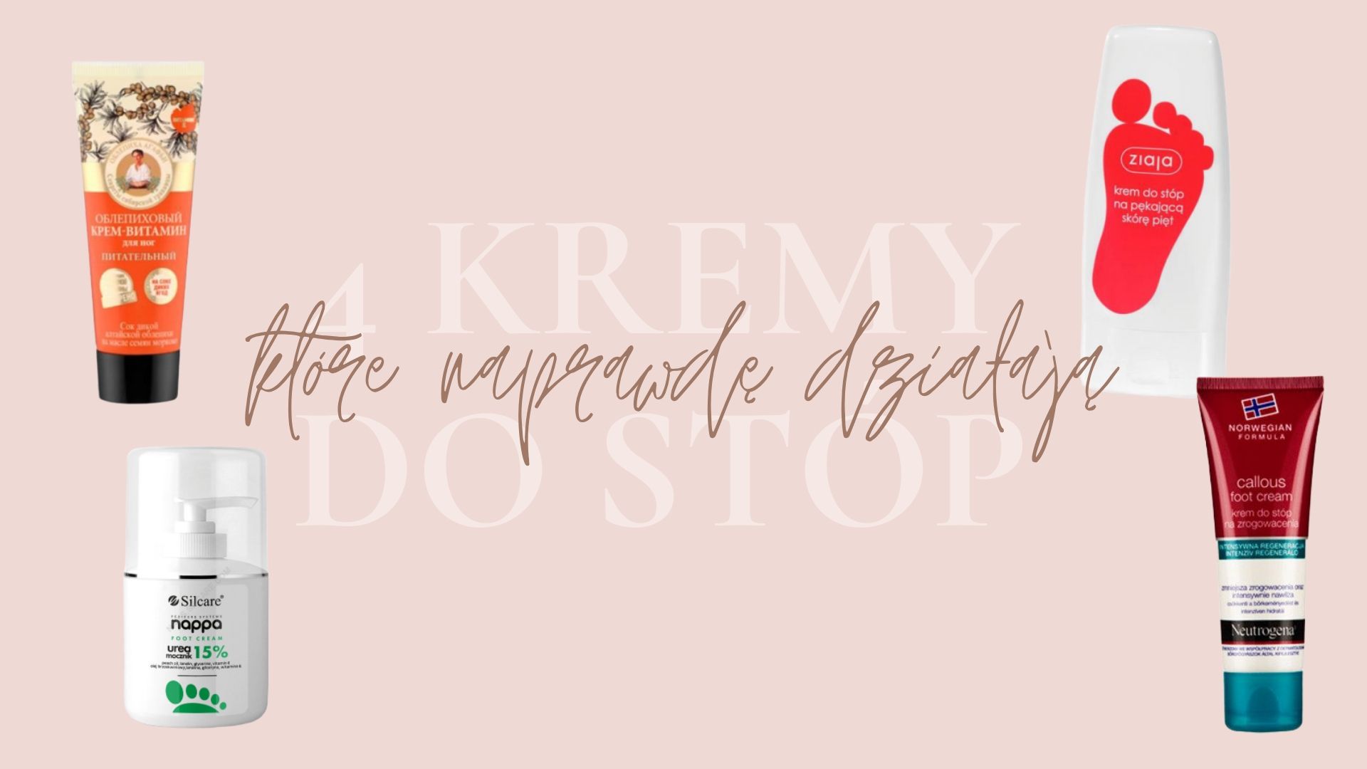 4 kremy do stóp, które naprawdę działają