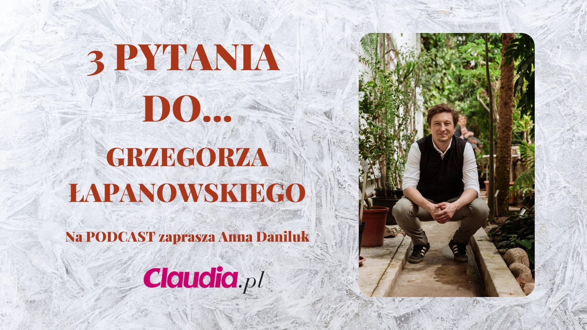 3 pytania do Grzegorza Łapanowskiego