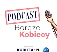 Podcast Bardzo Kobiecy odc. 10. Czym skorupka za młodu nasiąknie, czyli jak pomóc naszym dzieciom ratować środowisko