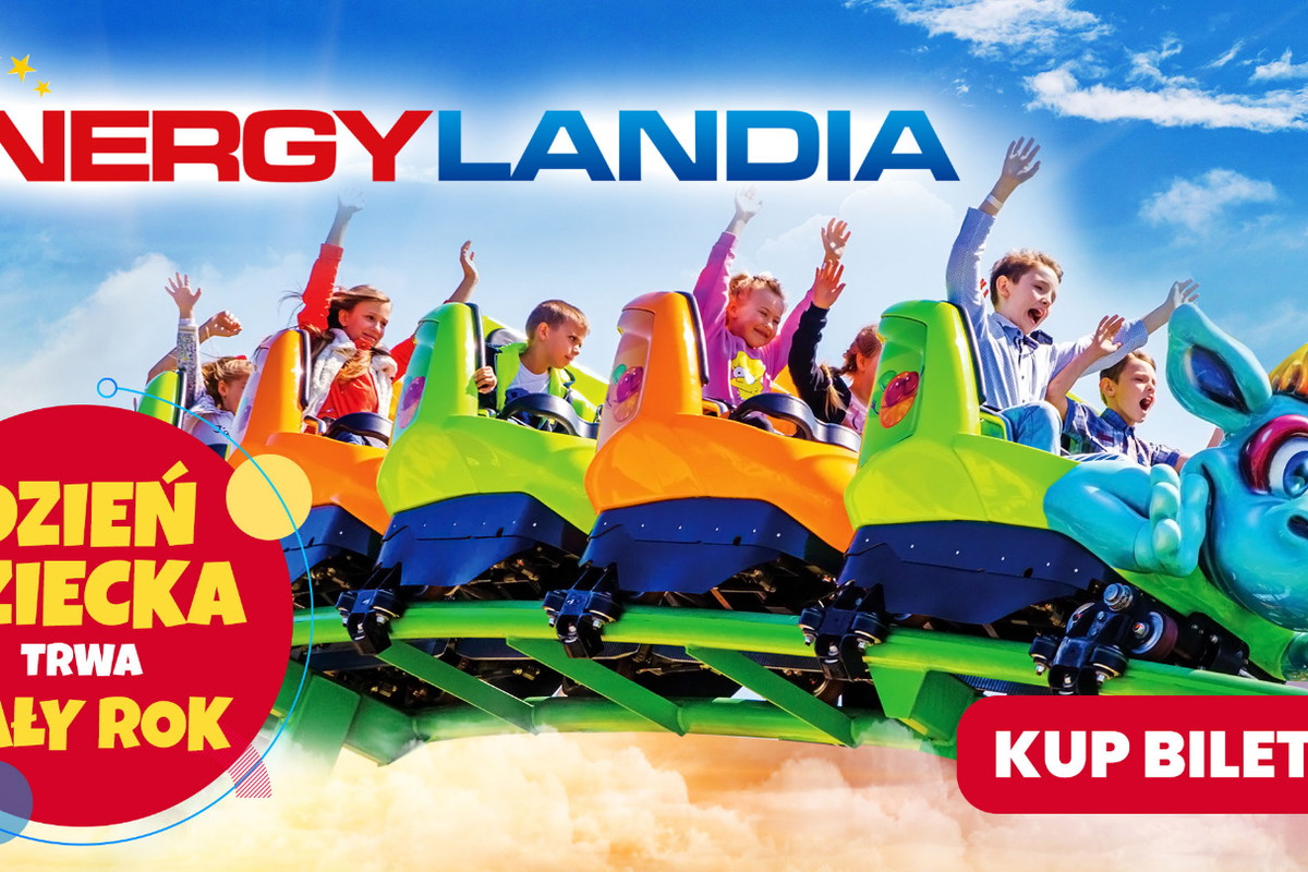 DZIEŃ DZIECKA W ENERGYLANDII TRWA CAŁY ROK!