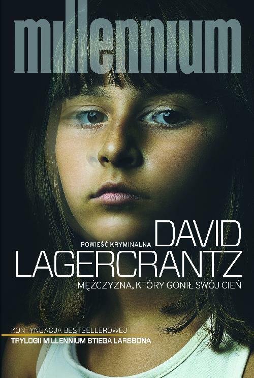 Millennium. Tom 5. Mężczyzna, który gonił swój cień, David Lagercrantz