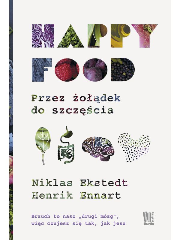 Happy Food! Przez żołądek do szczęścia