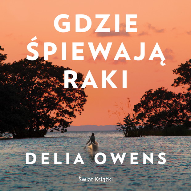 Gdzie śpiewają raki, Delia Owens - czyta Magdalena Boczarska
