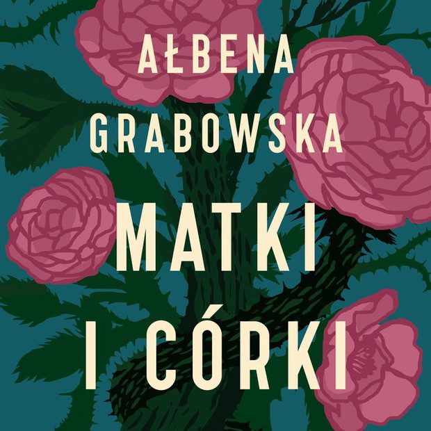 Matki i córki, Ałbena Grabowska - czytają: Joanna Koroniewska, Magdalena Różczka, Agnieszka Grochowska, Dorota Kolak