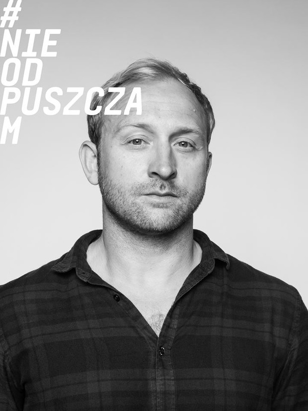 Borys Szyc/ Akcja w obronie Puszczy Białowieskiej #NieOdpuszczam