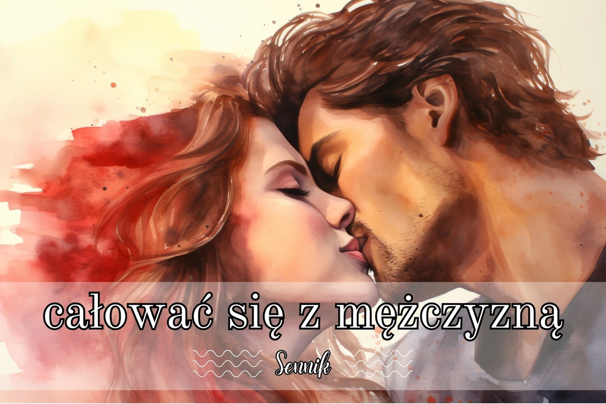 Sennik całować się z mężczyzną