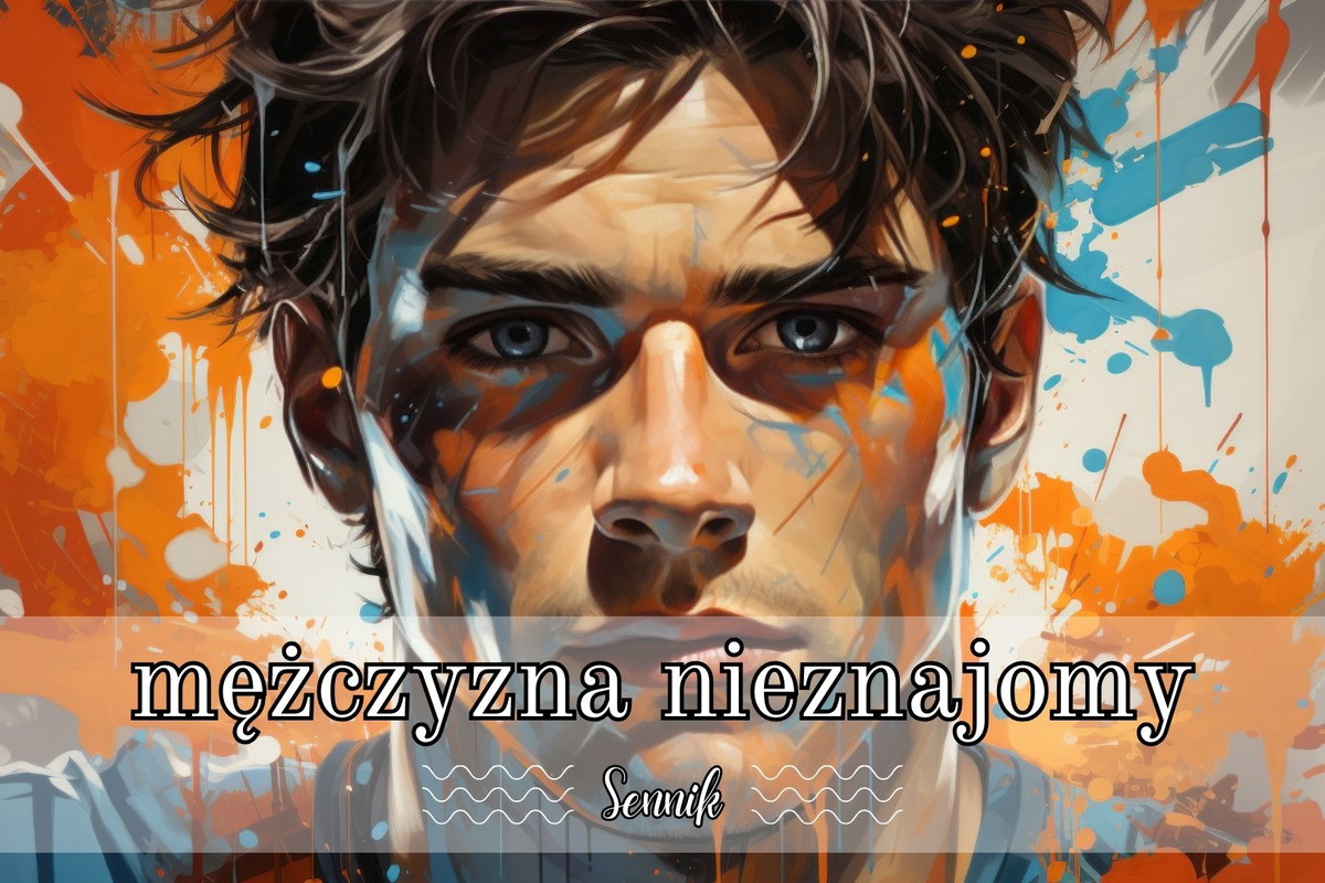 Sennik mężczyzna nieznajomy