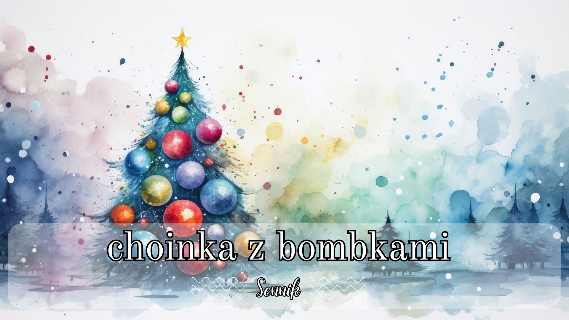 Sennik choinka z bombkami