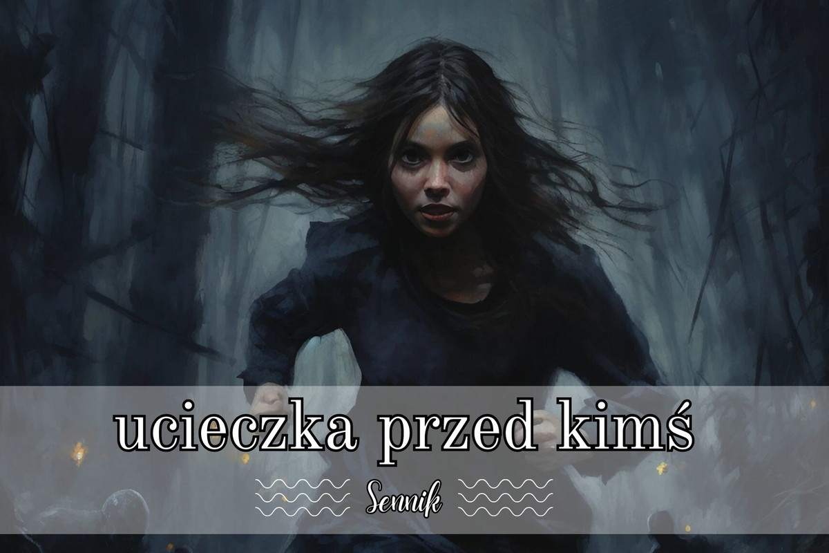 Sennik ucieczka przed kimś