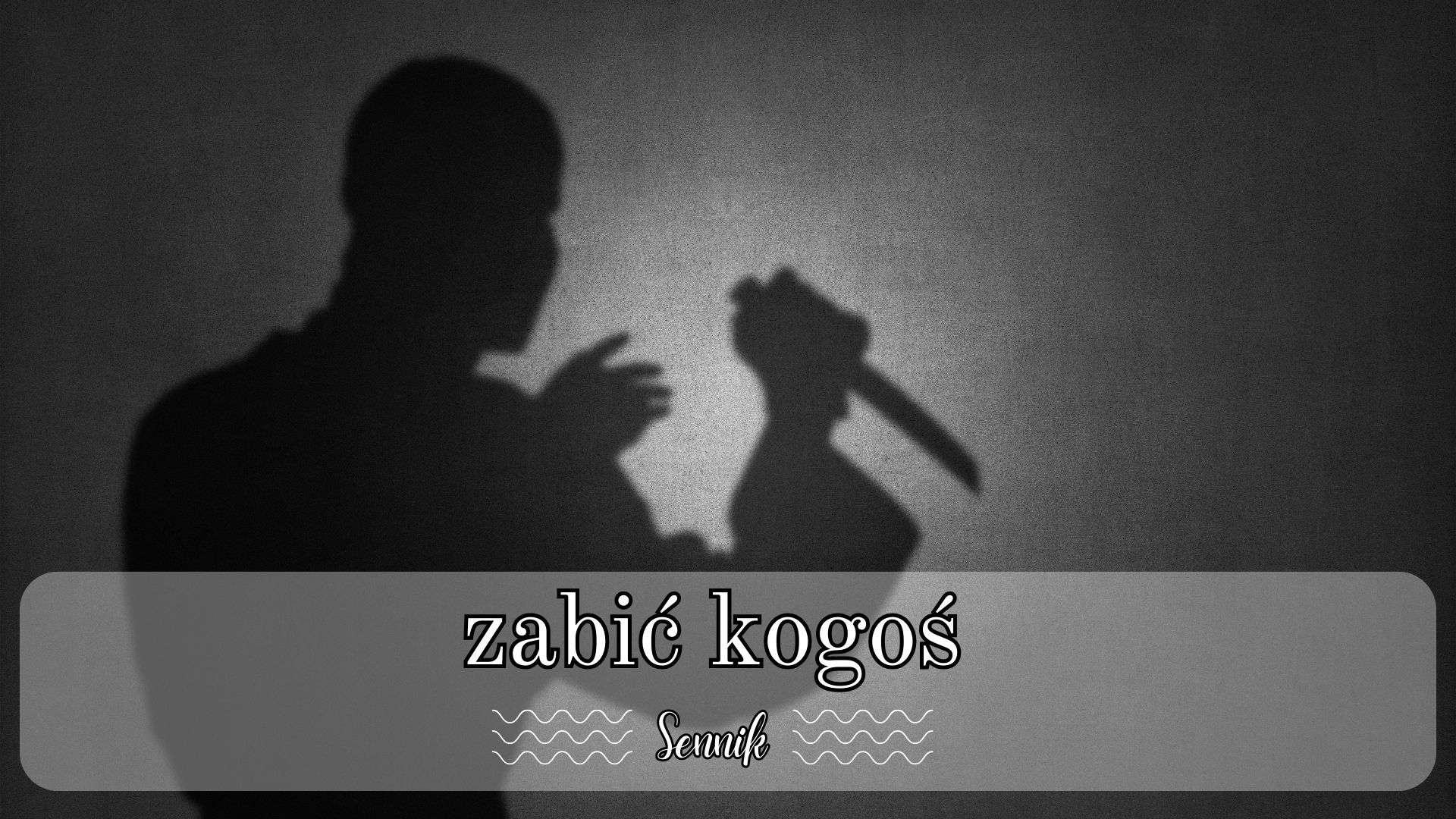 Sennik zabić kogoś
