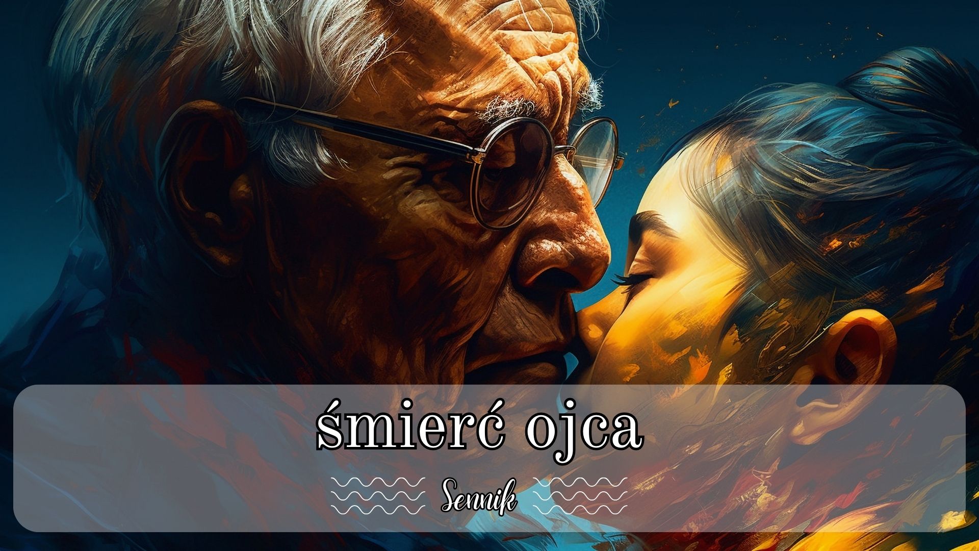 Sennik śmierć ojca