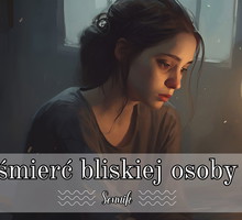 Sennik śmierć bliskiej osoby