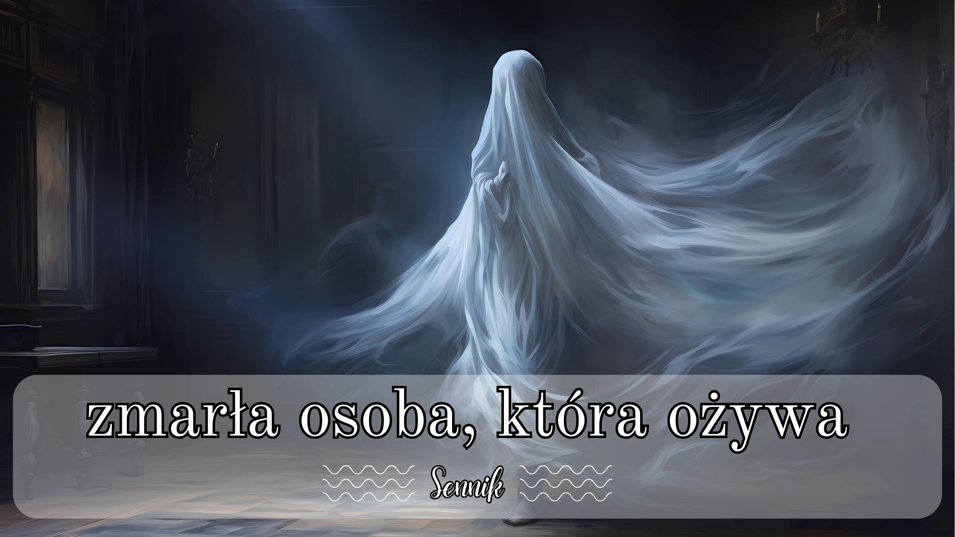 Sen o zmarłej osobie, która ożywa