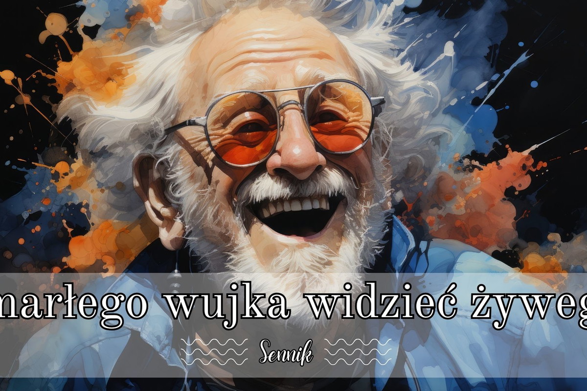 Sennik zmarłego wujka widzieć żywego