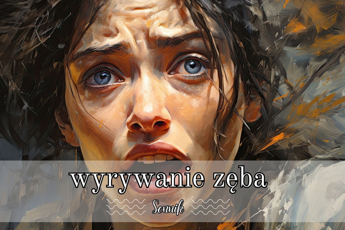 Sennik wyrywanie zęba