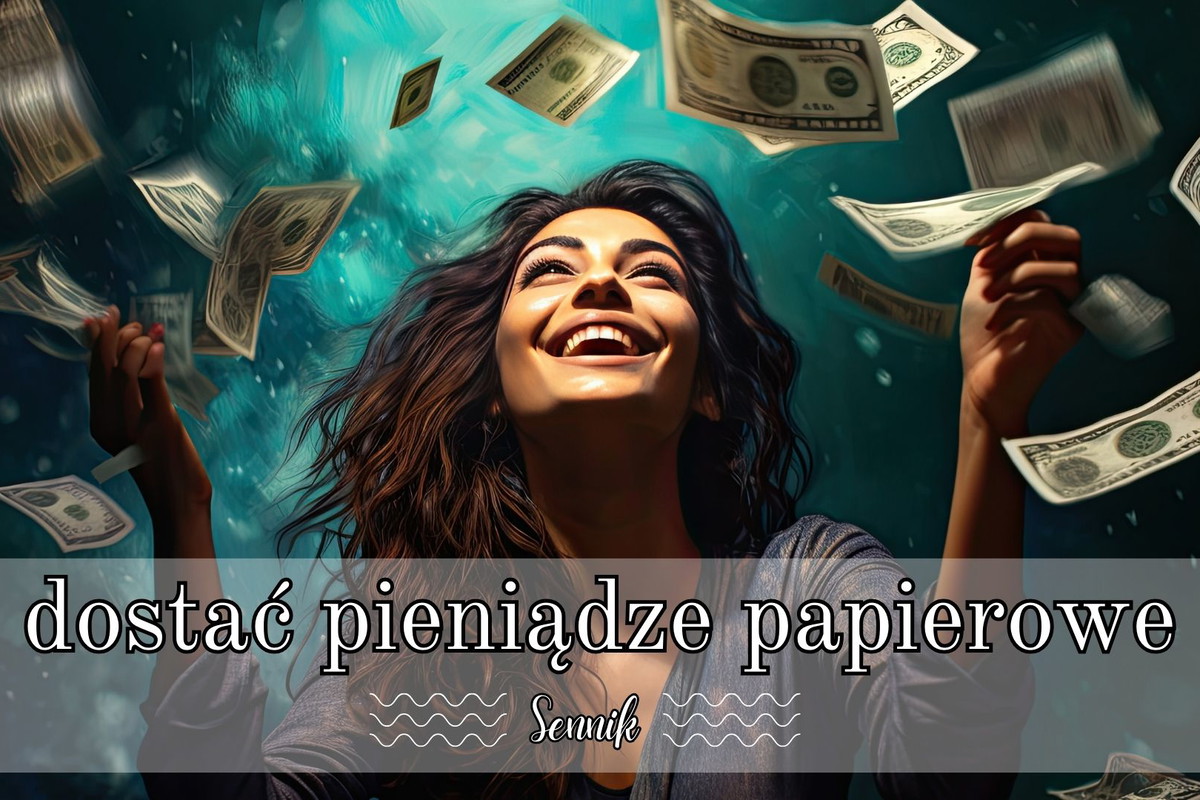 Sennik dostać pieniądze papierowe