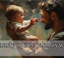 Sennik widzieć zmarłego ojca jako żywego