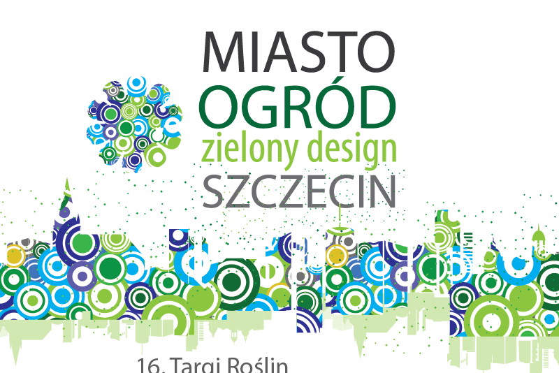MIASTO OGRÓD – Zielony design 25 – 27.04.2014 w Szczecinie.