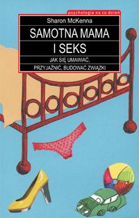 Sharon McKenna "Samotna mama i seks"