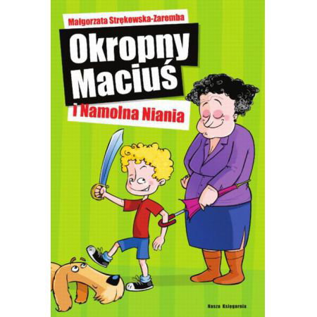 Okropny Maciuś i Namolna Niania - recenzja książki dla dzieci