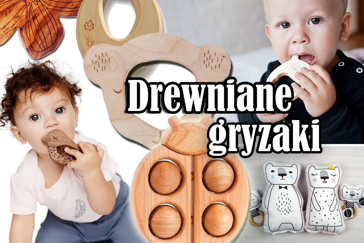 Drewniane gryzaki dla niemowląt - bezpieczne, ekologiczne i zdrowe