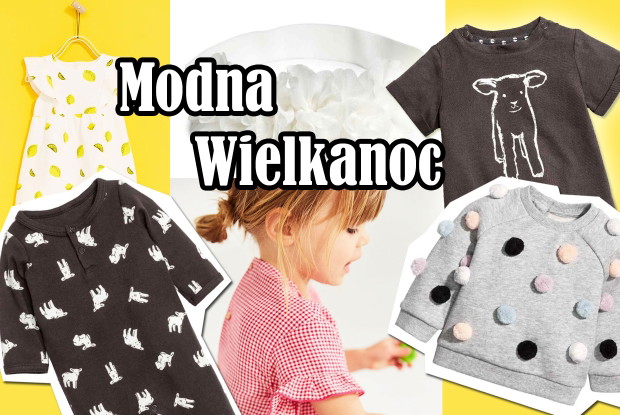 Ubrania dla dzieci - modna Wielkanoc i wiosna 2017