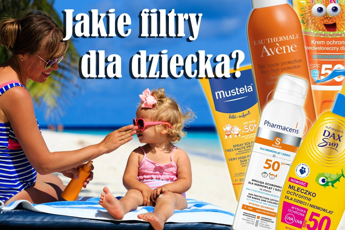 Jakie filtry przeciwsłoneczne stosować dla dzieci?