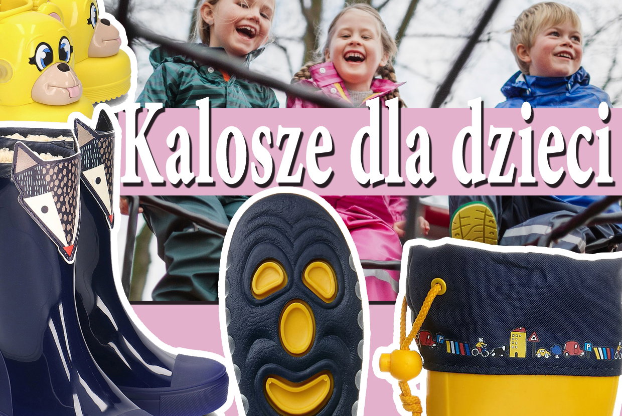 Kalosze dla dzieci najmodniejsze 2017