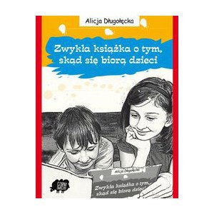 zwykła książka, skąd się biorą dzieci, książka