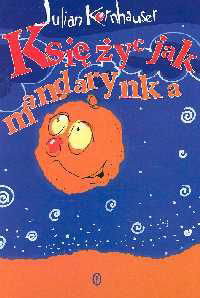 Księżyc jak mandarynka, książka dla dzieci, recenzje książek dla dzieci