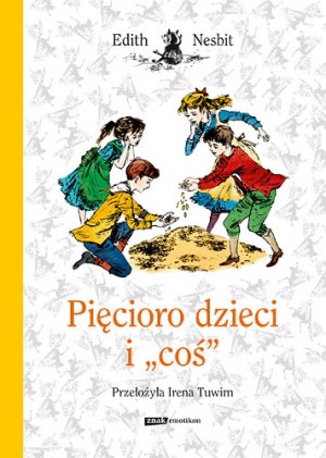 Pięcioro dzieci i coś, książka dla dzieci