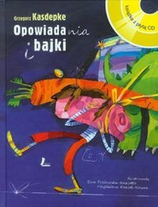 Opowiadania i bajki, Grzegorz Kasdepke, książka dla dzieci