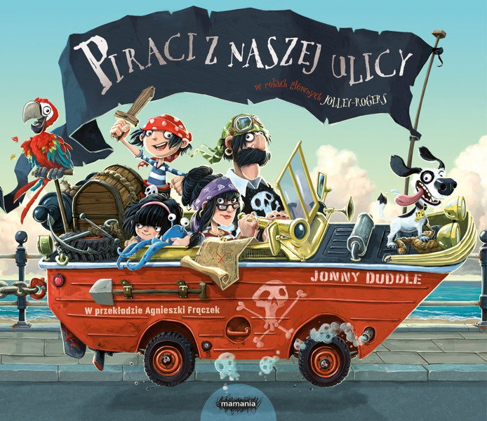 Piraci z naszej ulicy wyd. Mamania, Jonny Duddle, Jolley-Rogers