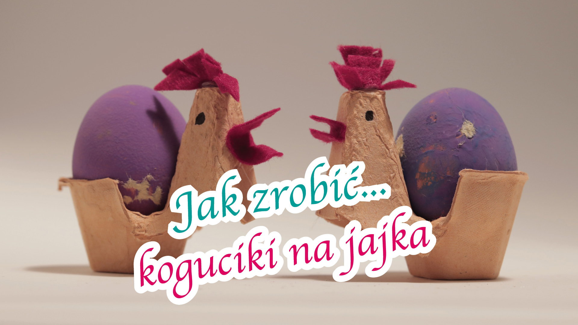 Jak zrobić koguciki na jajka