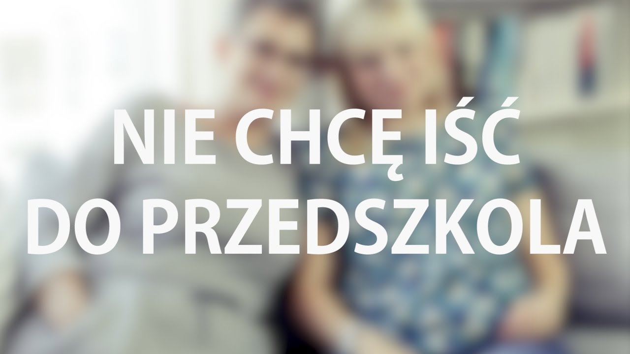 Dziecko nie chce iść do przedszkola - co robić?