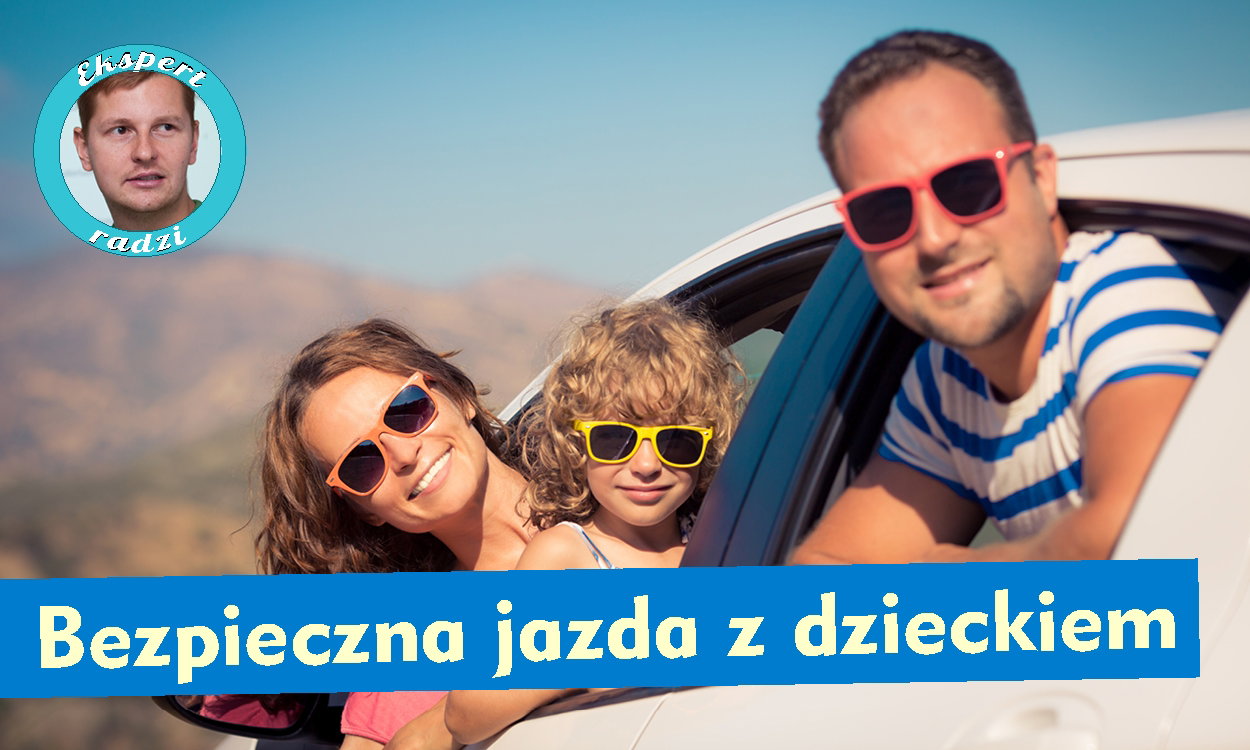 10 zasad bezpiecznej jazdy podczas podróży z dzieckiem