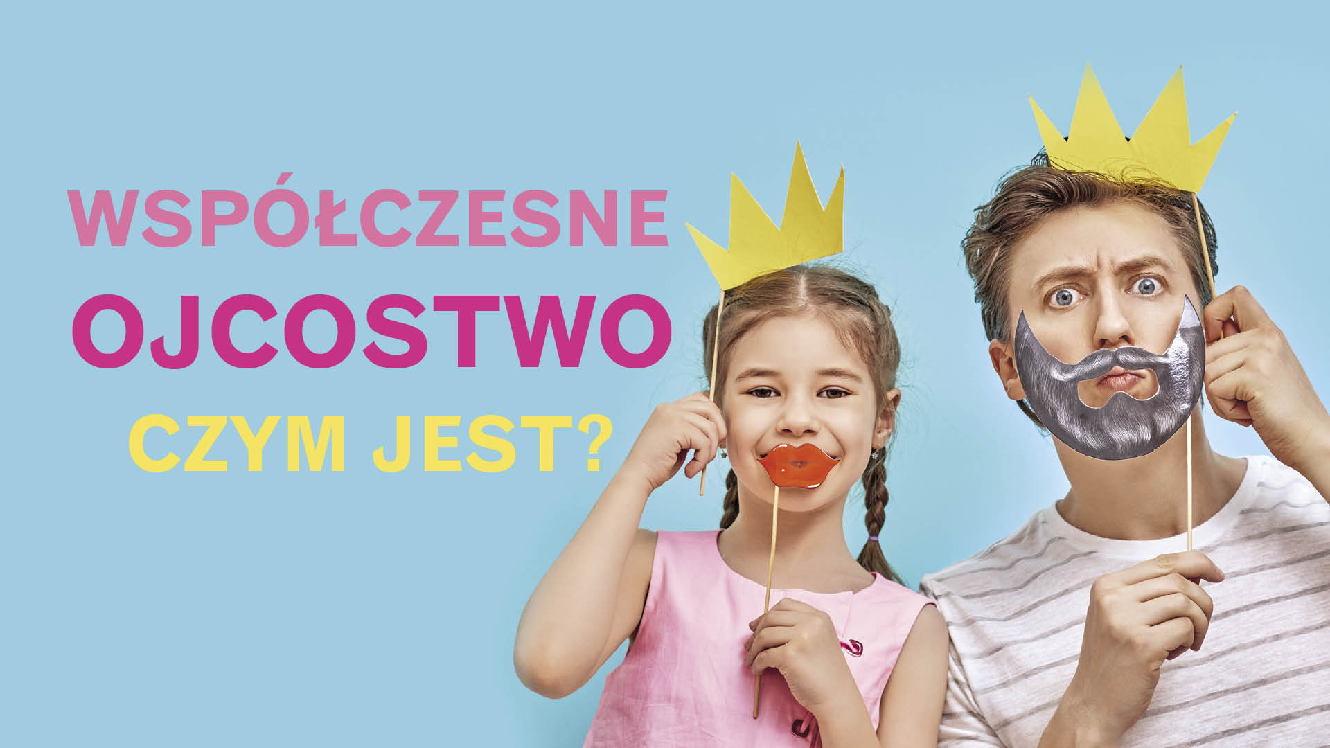Współczesne ojcostwo - czym jest?