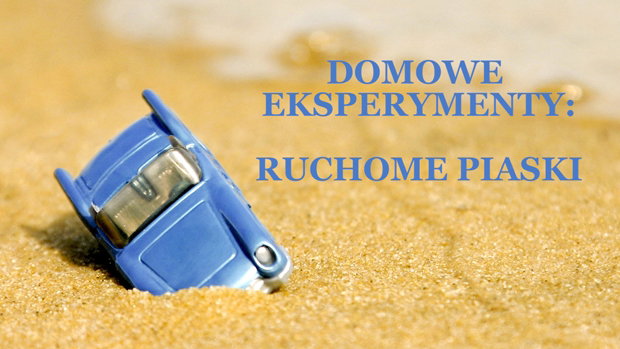 eksperymenty dla dzieci: ruchome piaski
