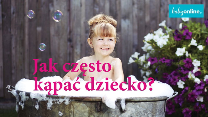 Jak często kąpać noworodka, niemowlaka, roczniaka i kilkulatka?