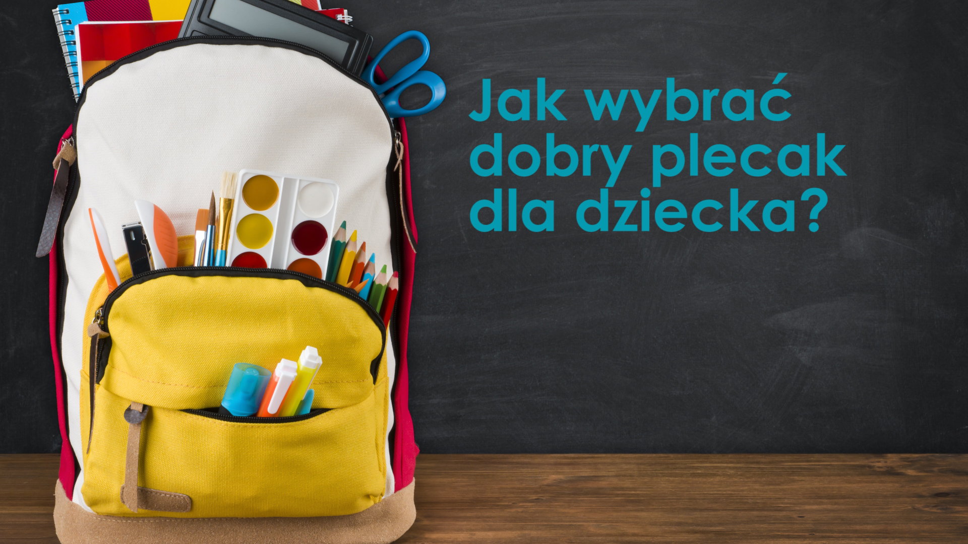 Jak wybrać najlepszy plecak dla dziecka?