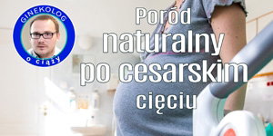 Poród naturalny po cesarskim cięciu