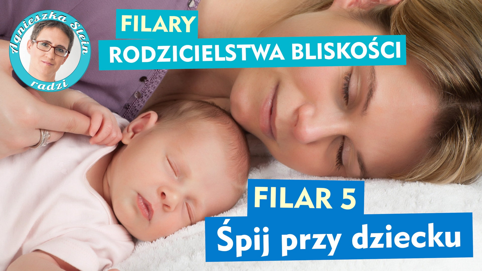 Rodzicielstwo bliskości - filar 5: Śpij przy dziecku [WIDEO]