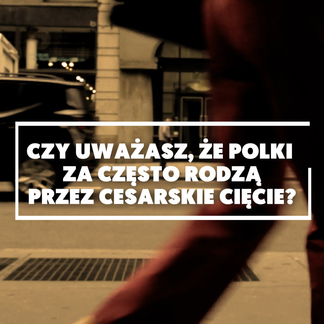 Poród przez cesarskie cięcie: czy Polki robią to za często?" [SONDA MAMOTOJA.PL]