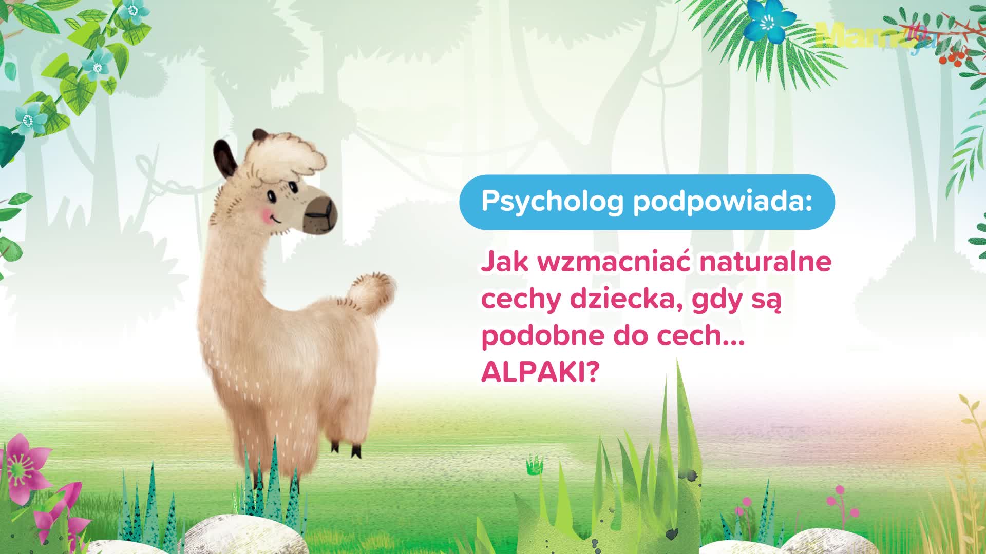 Twój maluch to mała… ALPAKA? Zobacz, jak wspierać jego zalety!